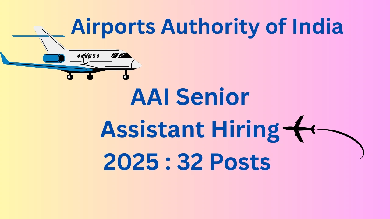 AAI Senior Assistant Hiring 2025