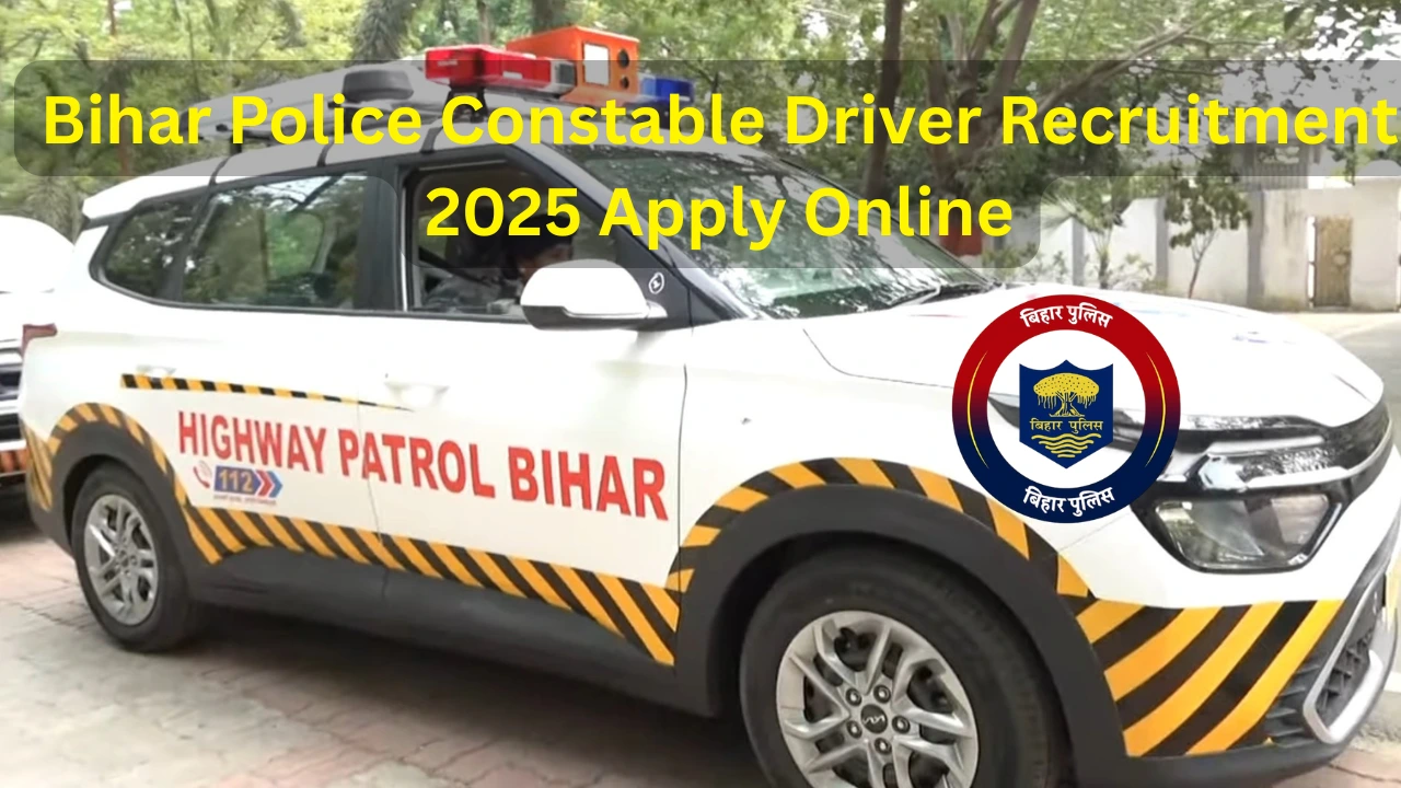 Bihar Police Constable Driver Recruitment 2025