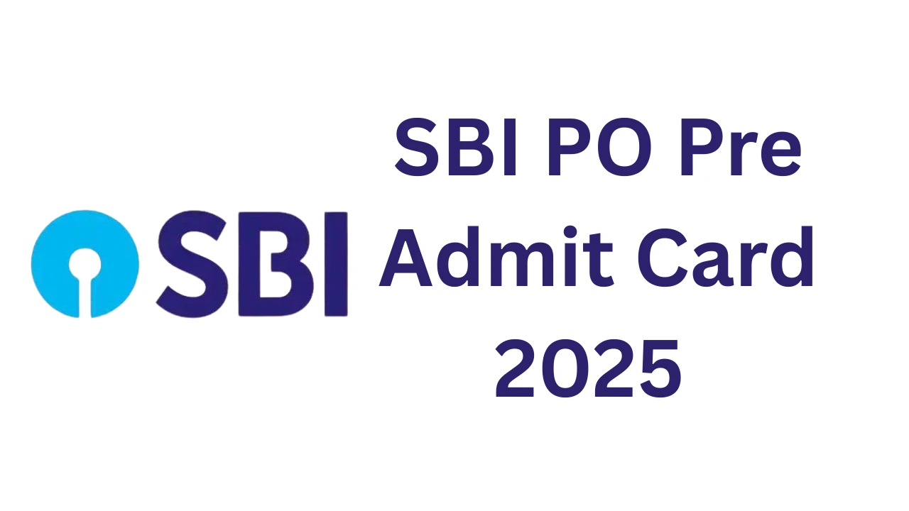 SBI PO Prelims Admit Card 2025