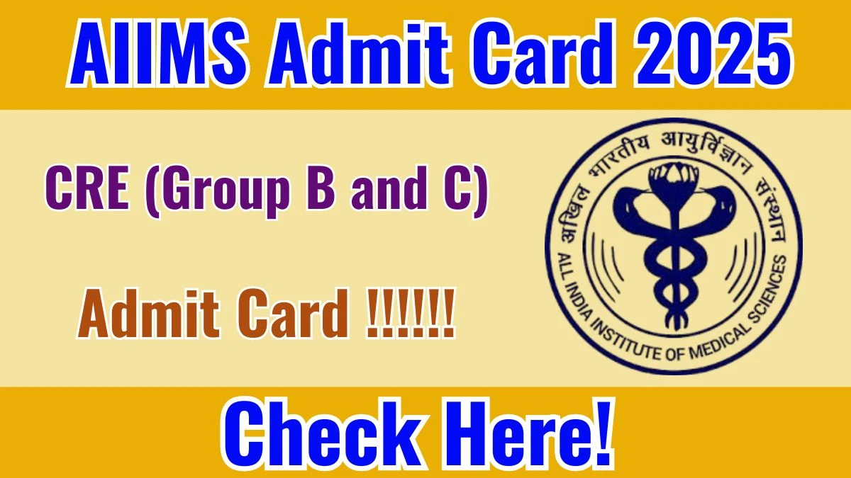 AIIMS CRE Admit Card 2025