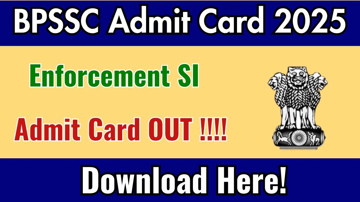 BPSSC Enforcement SI Admit Card 2025