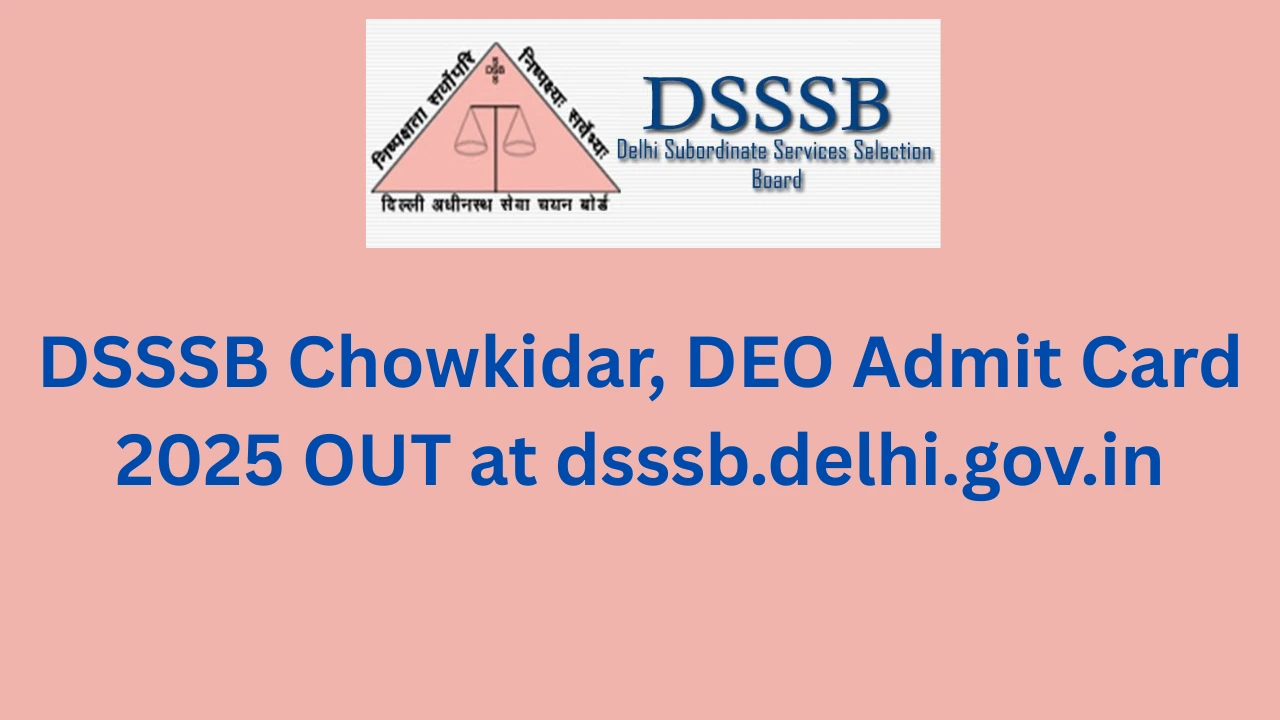 DSSSB Chowkidar DEO Admit Card 2025