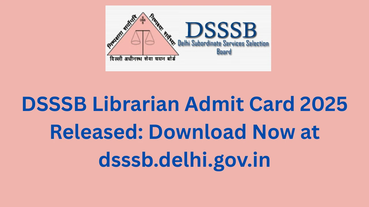 DSSSB Librarian Admit Card 2025
