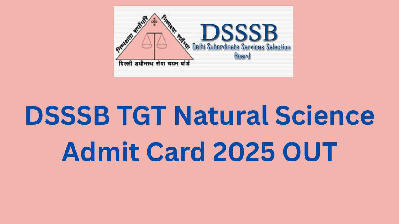 DSSSB TGT Natural Science Admit Card 2025