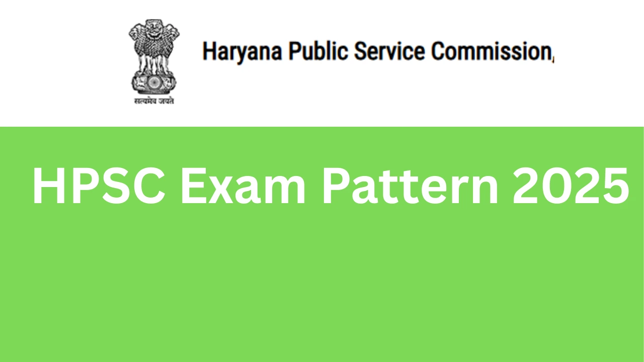 HPSC Exam Pattern 2025