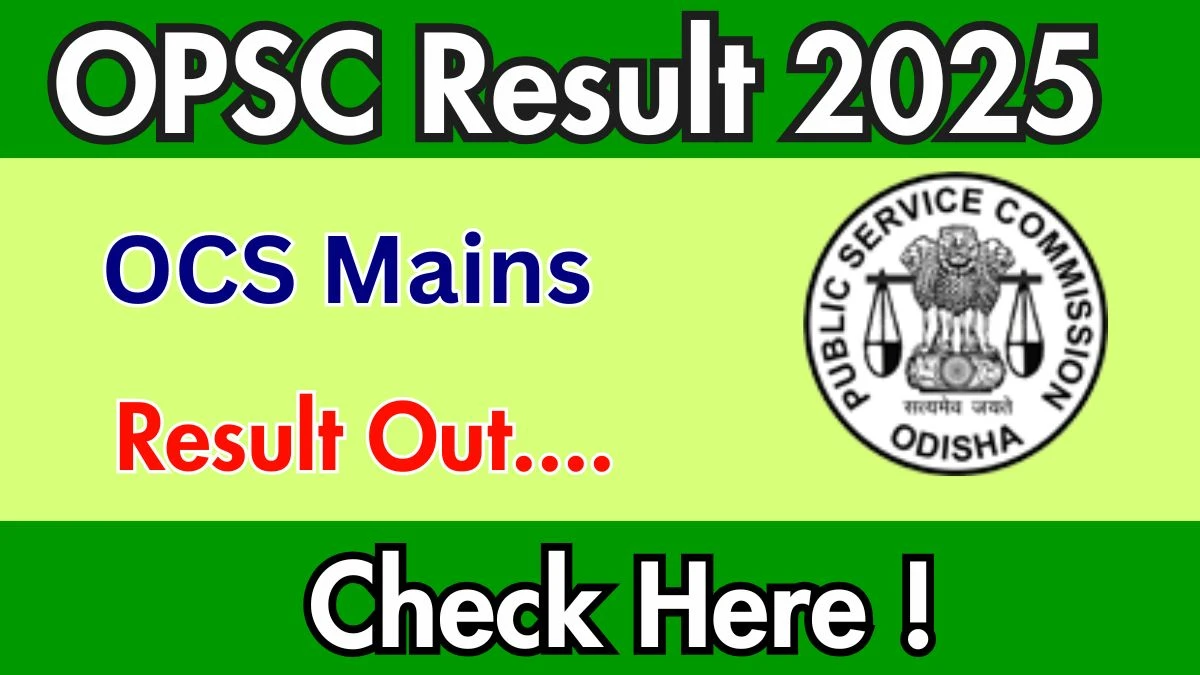OPSC OCS Mains Result 2025