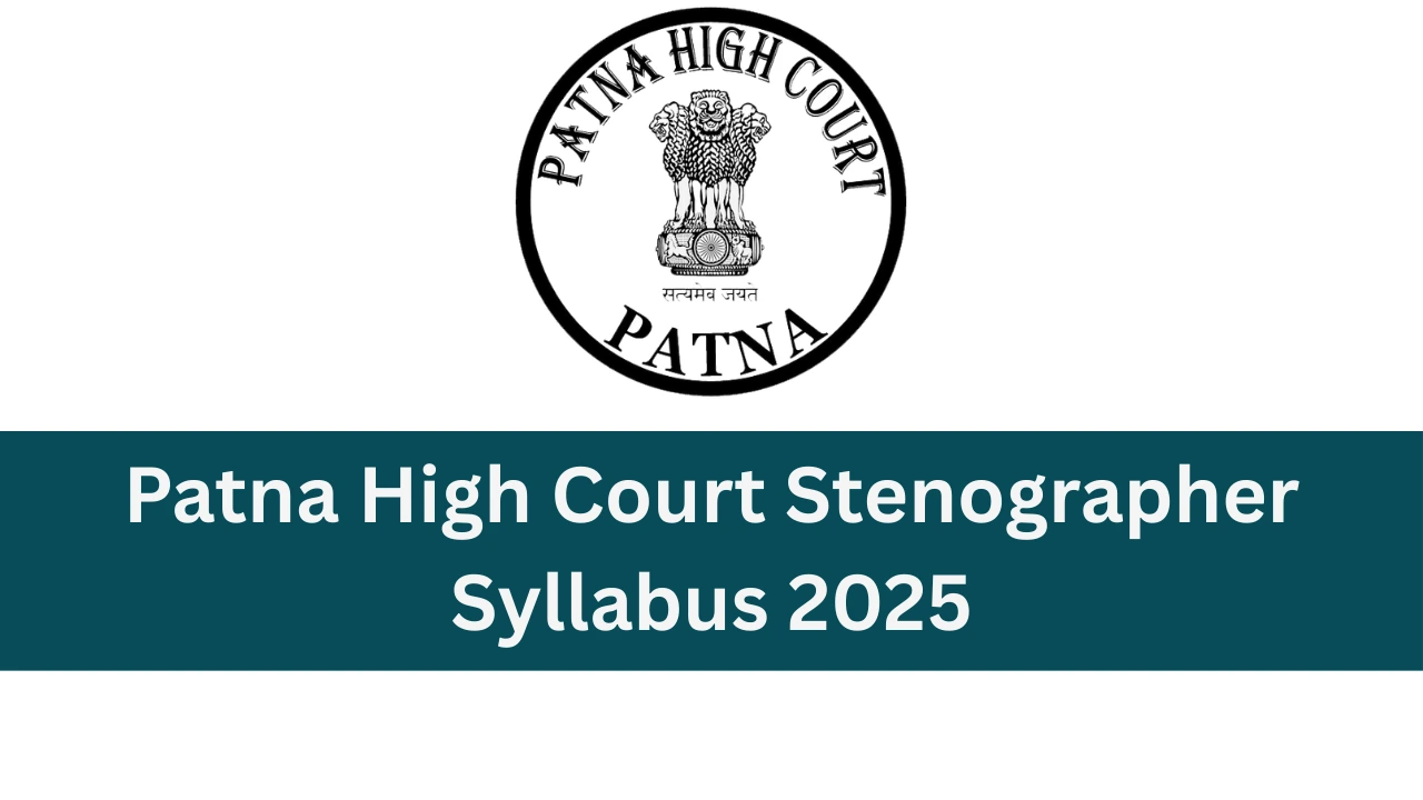Patna High Court Stenographer Syllabus 2025
