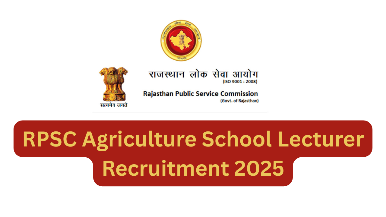 RPSC Agriculture School Lecturer Recruitment 2025