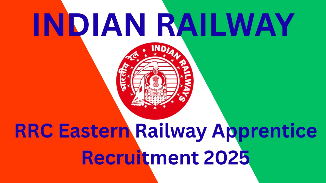 RRC Eastern Railway Apprentice Recruitment 2025