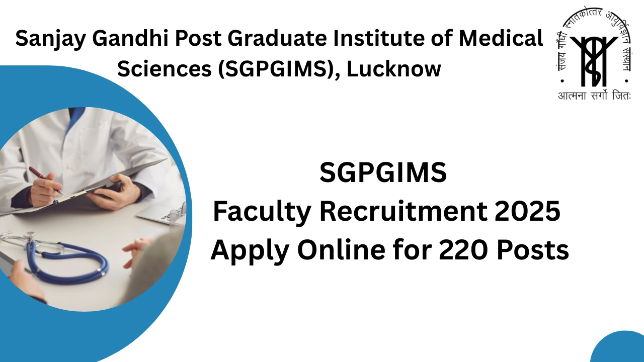 SGPGIMS Faculty Recruitment 2025