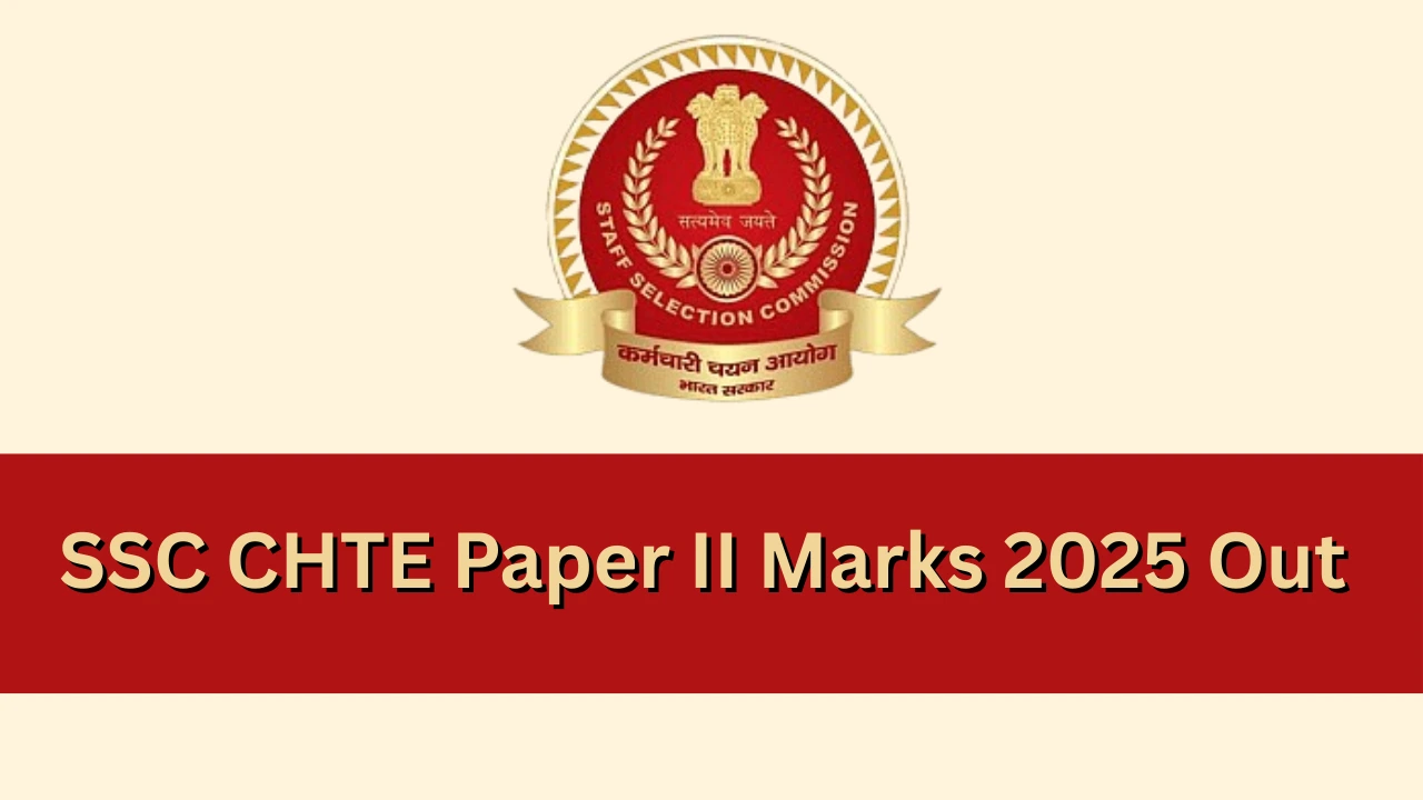 SSC CHTE Paper II Marks 2025