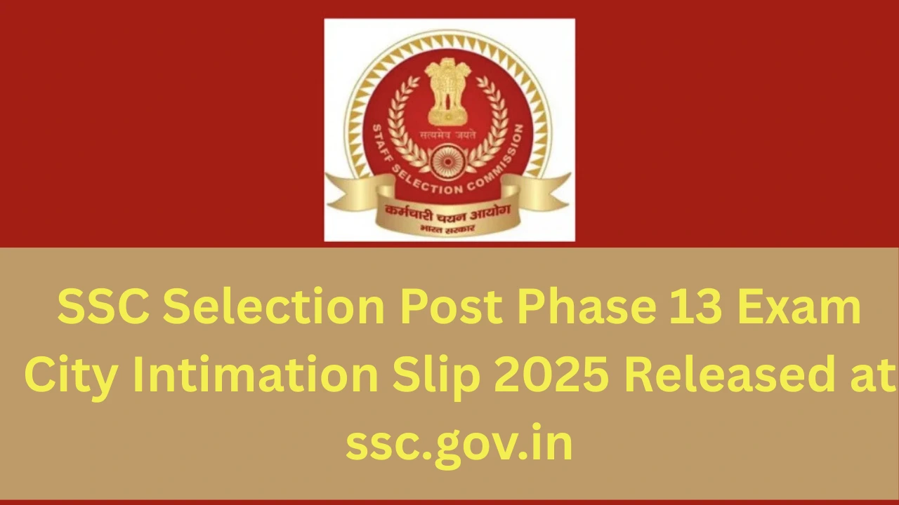 SSC Phase 13 City Slip 2025