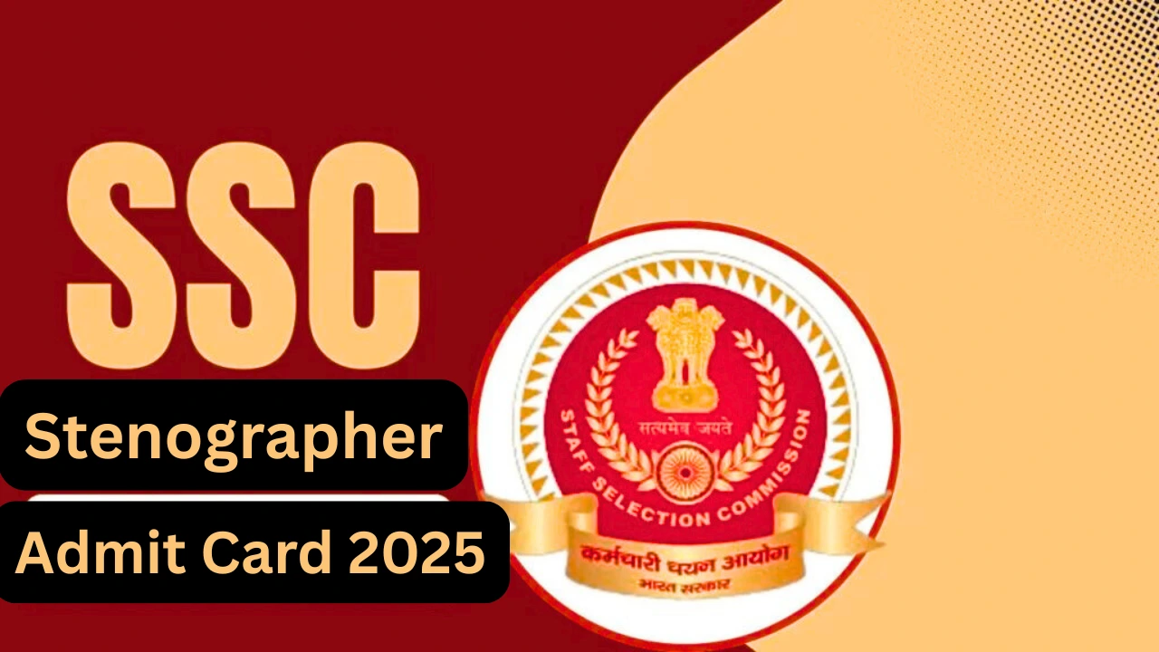 SSC Stenographer Admit Card 2025