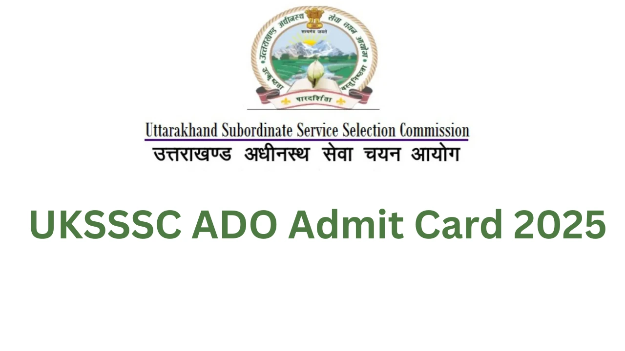 UKSSSC ADO Admit Card 2025